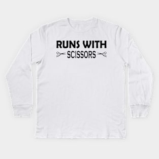 Hair Stylist - Runs with scissors Kids Long Sleeve T-Shirt